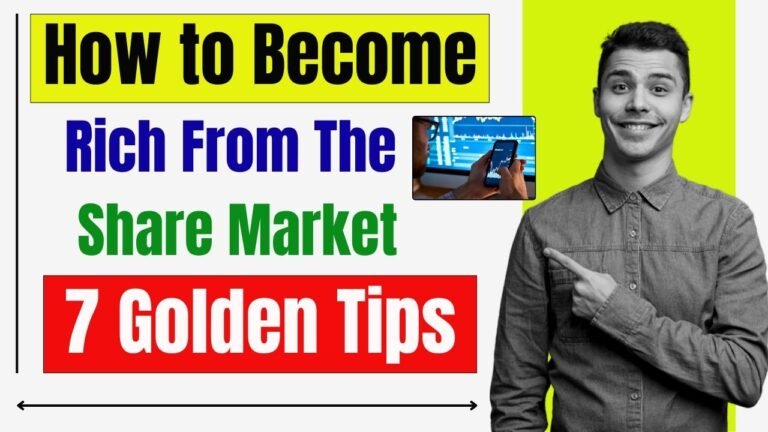 How To Become Rich From The Share Market? 7 Golden Tips