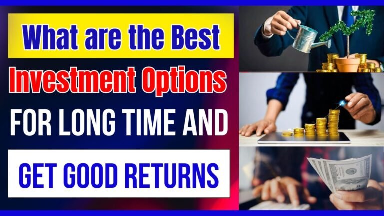 What are the Best Investment Options For Long Time